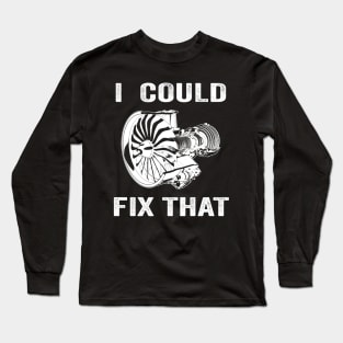 I could fix that Mechanical Engineering Long Sleeve T-Shirt